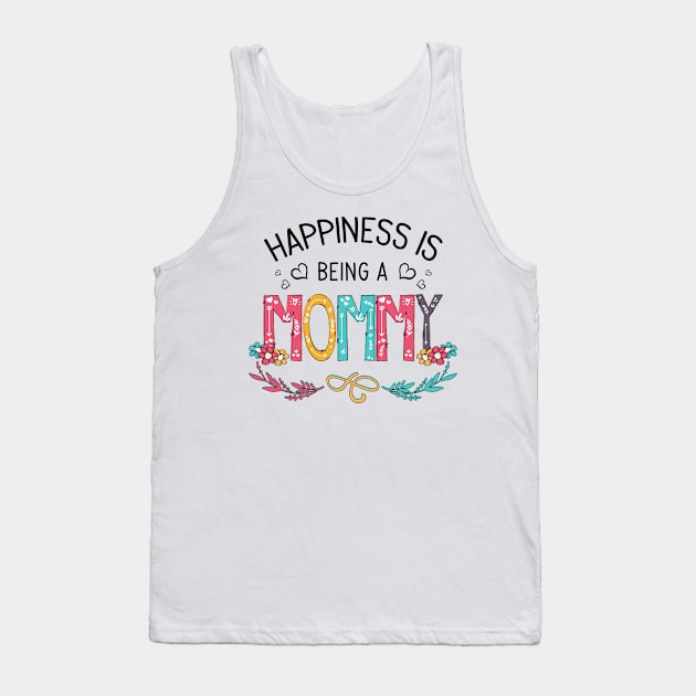 Happiness Is Being A Mommy Wildflowers Valentines Mothers Day Tank Top by KIMIKA